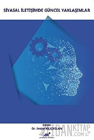 Siyasal İletişimde Güncel Yaklaşımlar Emine Kılıçaslan
