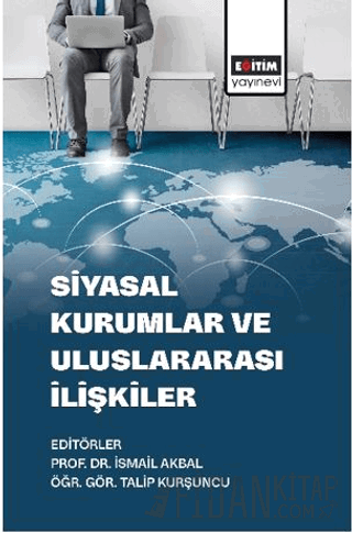 Siyasal Kurumlar Ve Uluslararası İlişkiler İsmail Safi