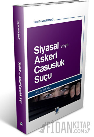 Siyasal veya Askeri Casusluk Suçu Murat Balcı