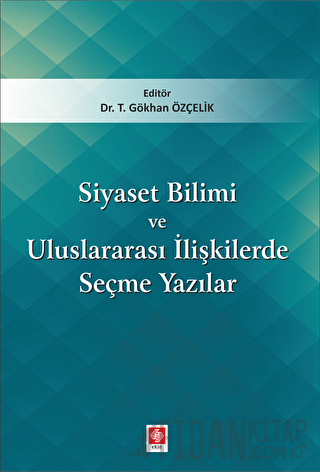 Siyaset Bilimi ve Uluslararası İlişkilerde Seçme Yazıları