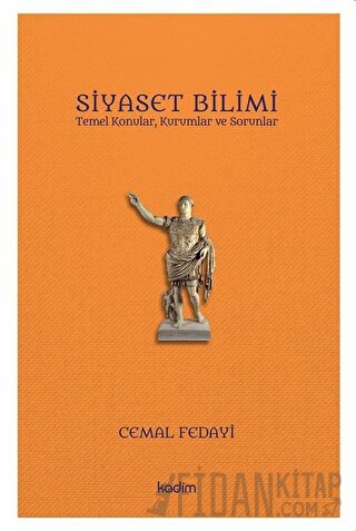 Siyaset Bilimi - Temel Konular, Kurumlar ve Sorunlar