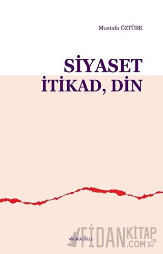Siyaset İtikad Din Mustafa Öztürk