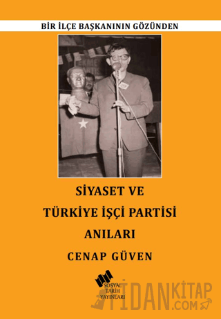 Siyaset ve Türkiye İşçi Partisi Anıları