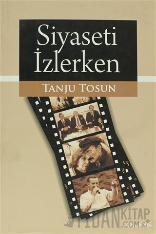 Siyaseti İzlerken Tanju Tosun
