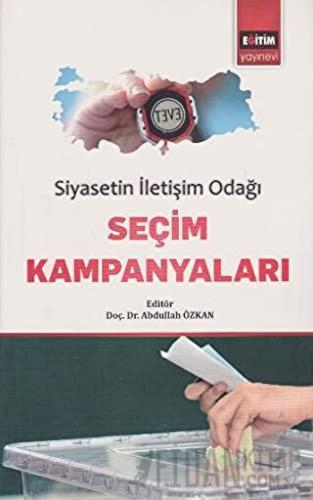 Siyasetin İletişim Odağı Seçim Kampanyaları