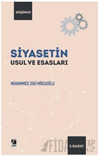 Siyasetin Usul ve Esasları Muhammed Zeki Mirzaoğlu