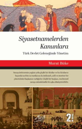 Siyasetnamelerden Kanunlara Murat Büke