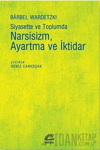 Siyasette ve Toplumda Narsisizm Ayartma ve İktidar