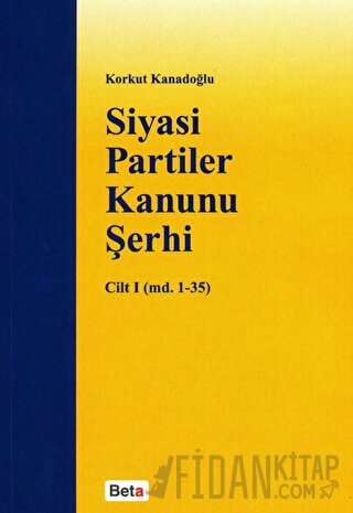 Siyasi Partiler Kanunu Şerhi Cilt 1 (md. 1- 35)