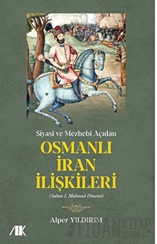 Siyasi ve Mezhebi Açıdan Osmanlı İran İlişkileri