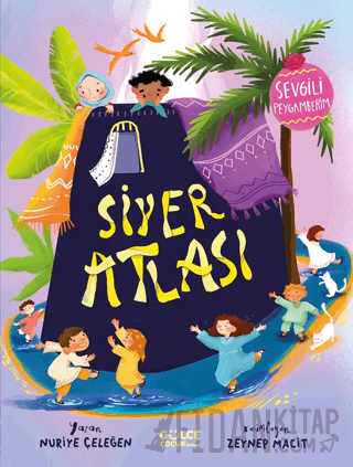 Siyer Atlası - Sevgili Peygamberim (Ciltli) Nuriye Çeleğen