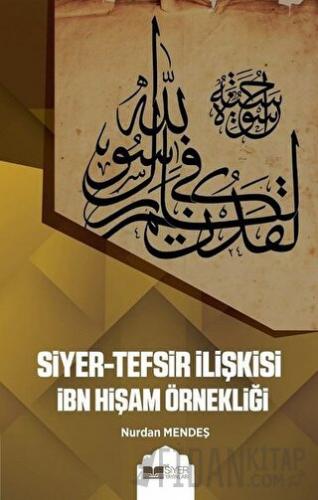 Siyer-Tefsir İlişkisi İbn Hişam Örnekliği