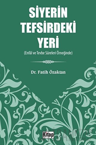 Siyerin Tefsirdeki Yeri - Enfâl Ve Tevbe Sûreleri Örneğinde