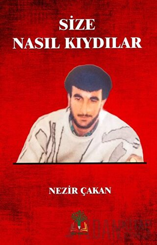 Size Nasıl Kıydılar