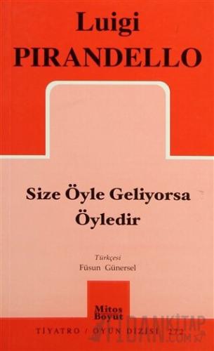Size Öyle Geliyorsa Öyledir Luigi Pirandello