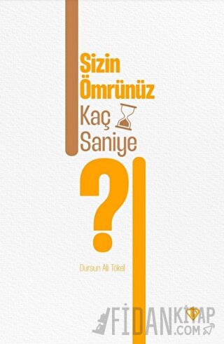 Sizin Ömrünüz Kaç Saniye ?