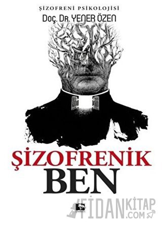 Şizofrenik Ben Yener Özen
