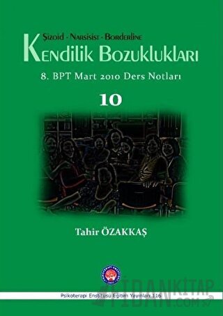 Şizoid- Narsisist- Borderline Kendilik Bozuklukları
