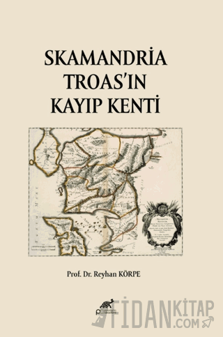 Skamandria Troas'ın Kayıp Kenti