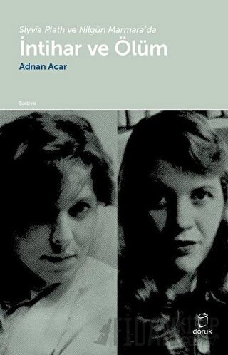 Slyvia Plath ve Nilgün Marmara’da İntihar ve Ölüm