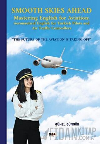 Smooth Skies Ahead - Mastering English for Aviation: Aeronautical English for Turkish Pilots and Air Traffic Controllers