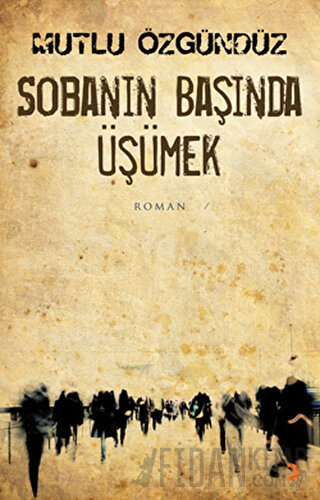 Sobanın Başında Üşümek