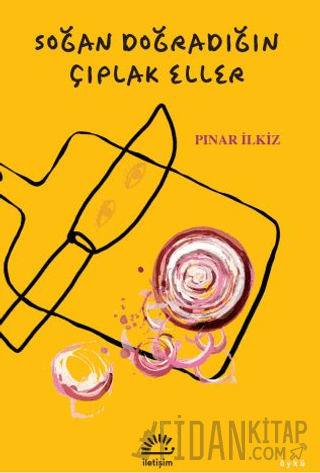 Soğan Doğradığın Çıplak Eller