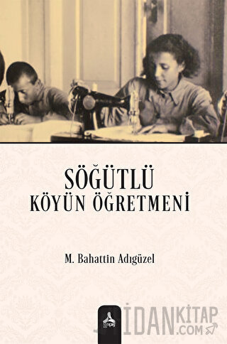 Söğütlü Köyün Öğretmeni
