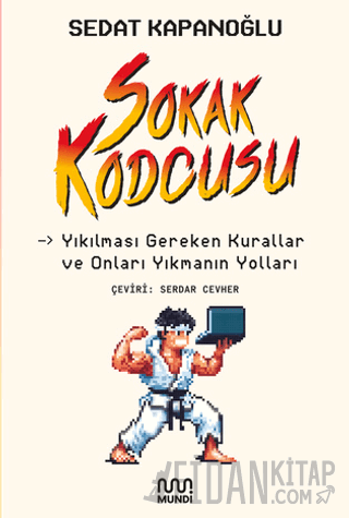 Sokak Kodcusu: Kırılması Gereken Kurallar ve Onları Kırmanın Yolları