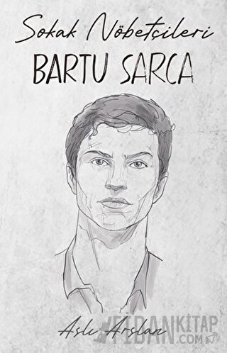 Sokak Nöbetçileri: Bartu Sarca