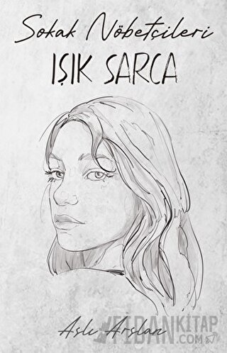 Sokak Nöbetçileri: Işık Sarca Aslı Arslan