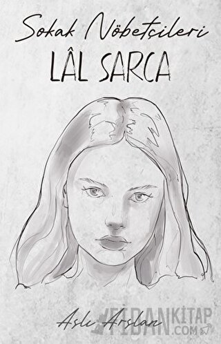 Sokak Nöbetçileri: Lal Sarca Aslı Arslan