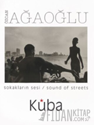 Sokakların Sesi / Sound Of Streets Küba Özcan Ağaoğlu