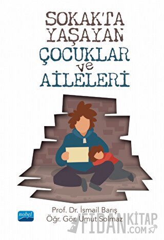 Sokakta Yaşayan Çocuklar ve Aileleri