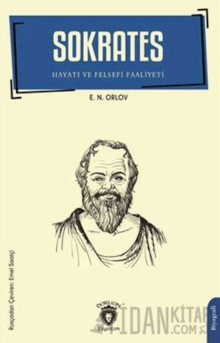 Sokrates - Hayatı ve Felsefi Faaliyeti