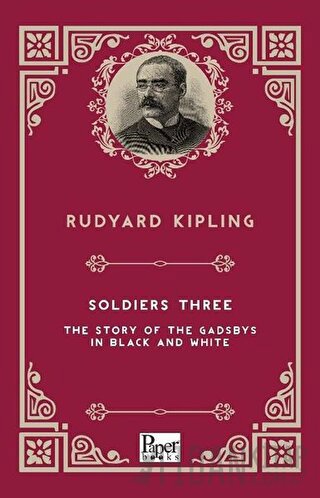 Soldiers Three The Story Of The Gadsbys in Black A Joseph Rudyard Kipl