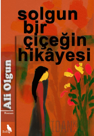 Solgun Bir Çiçeğin Hikayesi