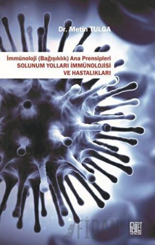 Solunum Yolları İmmünolojisi ve Hastalıkları - İmmünoloji (Bağışıklık) Ana Prensipleri