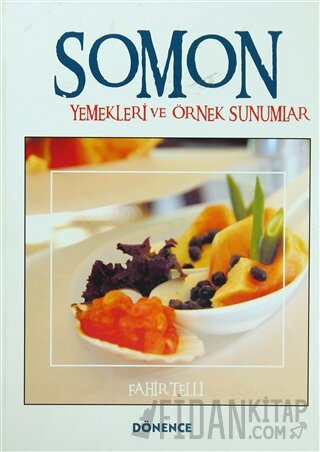 Somon Yemekleri ve Örnek Sunumlar (Ciltli)