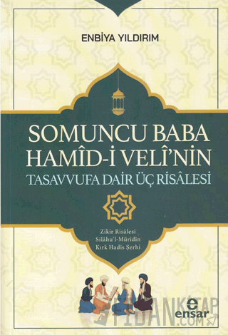 Somoncu Baba Hamid-i Veli'nin Tasavvufa Dair Üç Risalesi Enbiya Yıldır
