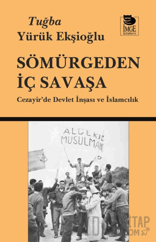 Sömürgeden İç Savaşa Tuğba Yürük Ekşioğlu