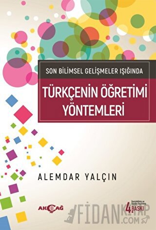 Son Bilimsel Gelişmeler Işığında Türkçenin Öğretimi Yöntemleri