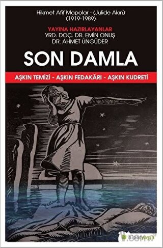 Son Damla - Hikmet Afif Mapolar: Julide Akın 1919-1989