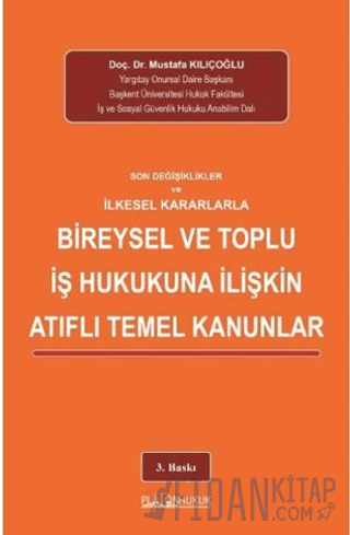 Son Değişiklikler ve İlkesel Kararlarla Bireysel ve Toplu İş Hukukuna 