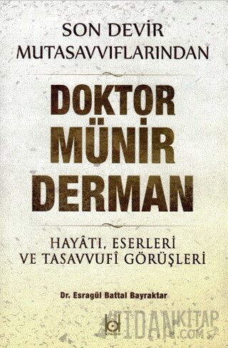 Son Devir Mutasavvıflarından Doktor Münir Derman - Hayatı, Eserleri ve Tasavvufi Görüşleri