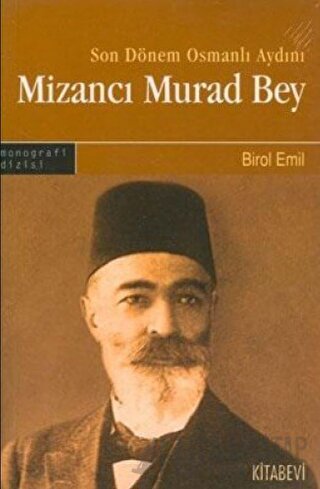 Son Dönem Osmanlı Aydını Mizancı Murad Bey