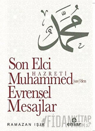 Son Elçi Hazreti Muhammed (sav)'den Evrensel Mesajlar