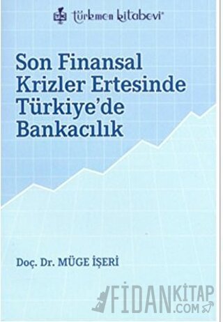 Son Finansal Krizler Ertesinde Türkiye’de Bankacılık