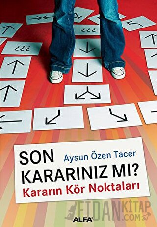 Son Kararınız mı? Kararın Kör Noktaları