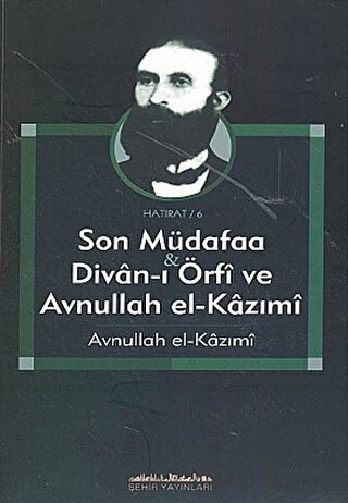 Son Müdafaa & Divan-ı Örfi ve Avah el-Kazımi Avnullah el-Kazımi
